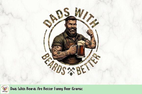 Dads With Beards Are Better: A Funny Beer Graphic for Bold Brands