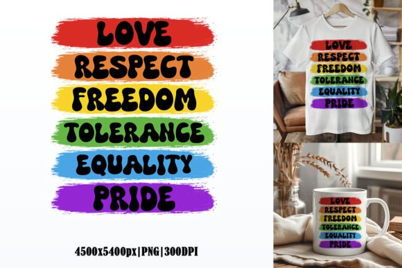Designing with Purpose: The Love Respect Freedom Tolerance Equality Pride Graphic